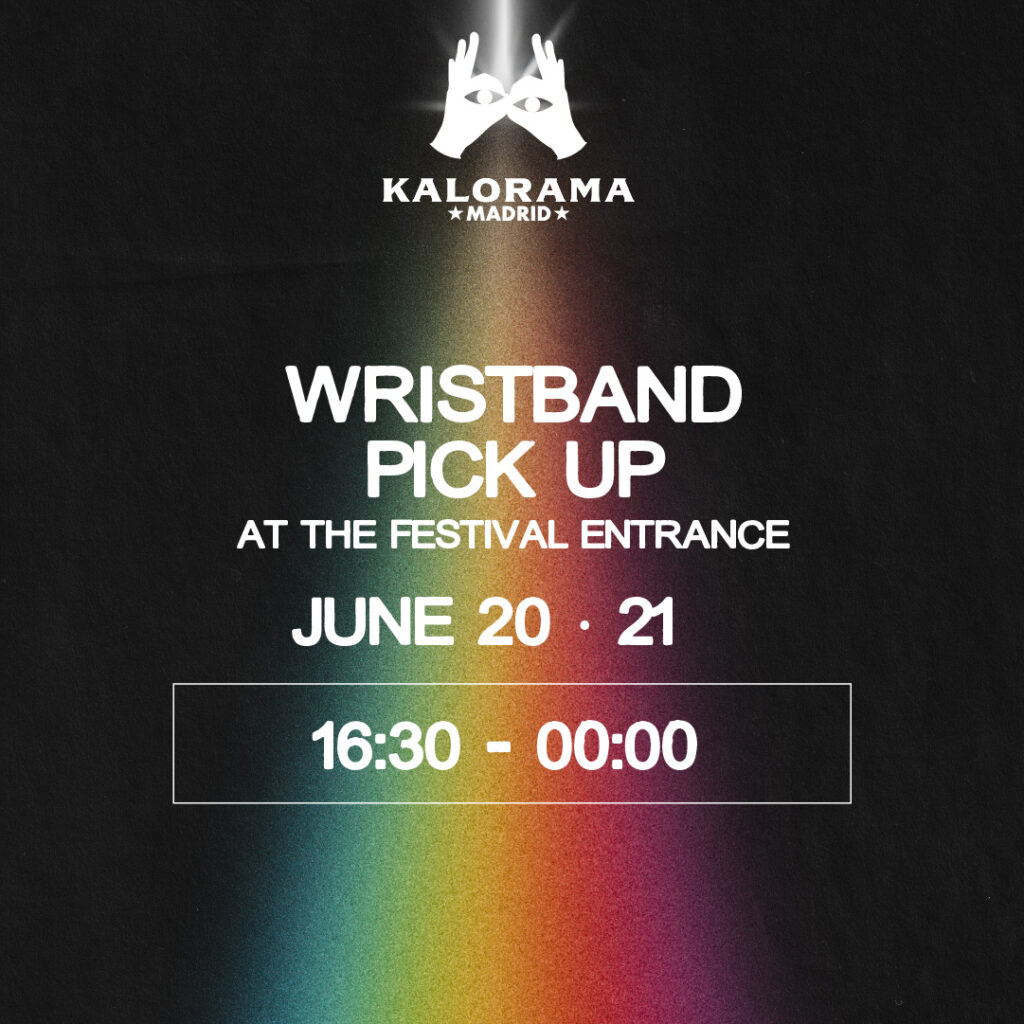 KALORAMA Madrid, wristaband pick up time